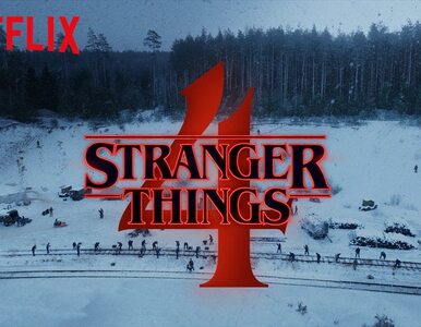 Miniatura: „Stranger Things 4” zapowiedziane!...